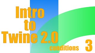 Intro to Twine 20 Conditions [upl. by Eimoan101]