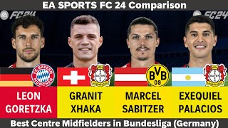 Goretzka vs Xhaka vs Sabitzer vs Exequiel PalaciosBundesliga Germany Top CMsEA FC24 Comparison [upl. by Ecnerat]