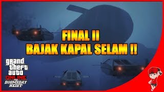 GTA V ONLINE DOOMSDAY 11  INI YANG AKU TUNGGU  BAJAK KAPAL SELAM [upl. by Dang]