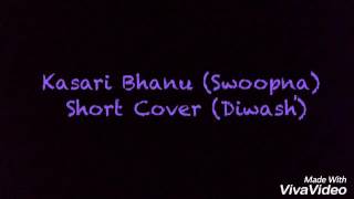 Kasari Bhanu Swoopna Suman  Short Cover  Diwash Shrestha 🇳🇵 [upl. by Fronniah]