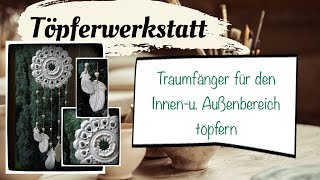 Töpfern für Anfänger  ohne Töpferscheibe Traumfänger töpfern für drinnen und draußen [upl. by Boykins]