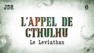 LAppel de Cthulhu  Le Léviathan  Partie 6 [upl. by Odlo]