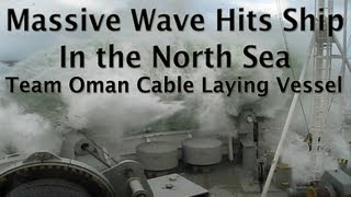 Massive Wave Hits Ship in the North Sea  Team Oman Cable Laying Vessel  Winter time [upl. by Hoi393]