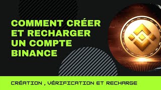 TUTO COMMENT CRÉER SON COMPTE BINANCE  Inscription vérification et recharge [upl. by Seek]