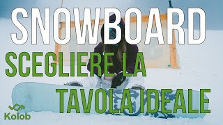 SNOWBOARD  Scegliere la tavola ideale [upl. by Mendy]