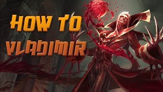 How to Vladimir  A Detailed League of Legends Guide [upl. by Eitirahc]