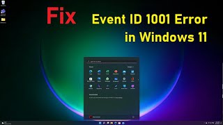 How to Fix Event ID 1001 Error in Windows 11 [upl. by Aicirtal]