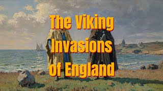 The Viking Invasions of England Story [upl. by Eilyak]