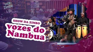 Show da zimbo especial o grupo Vozes do Nambua  SHOW DA ZIMBO  TV ZIMBO [upl. by Odlanyer]