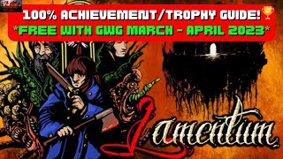 Lamentum  100 AchievementTrophy Guide FREE With GWG March  April 2023 [upl. by Aryad896]