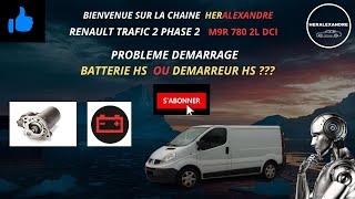 RENAULT TRAFIC 2 PROBLEME DEMARRAGE BATTERIE HS OU DEMARREUR HS [upl. by Pierrepont]