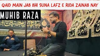 Qaid main jab bhi suna lafz e rida Zainab nay  Muhib Raza Chicago [upl. by Harts872]