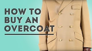 How To Buy an Overcoat  Gentlemans Gazette [upl. by Hepsiba]