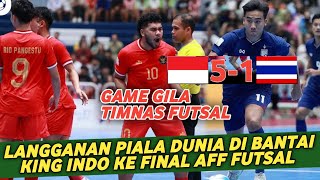 WHAT A GAME😱 LANGGANAN PIALA DUNIA DI BANTAI KING INDO‼️ Timnas Futsal Indonesia Vs Thailand 51 [upl. by Lim]