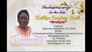 THANKSGIVING SERVICE FOR KATHLYN EVADNEY SMITH EVELYN [upl. by Holbrooke]