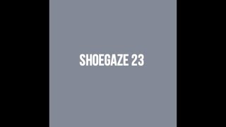 REUPLOAD  Shoegaze Compilation Vol23 [upl. by Elleirua55]