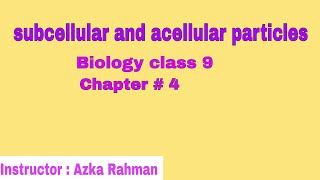 subcellular or acellular particles  Biology  class 9  chapter 4 [upl. by Schlessinger]