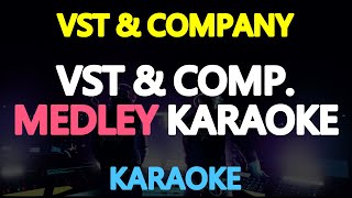 VST amp COMPANY MEDLEY KARAOKE [upl. by Akcimat]