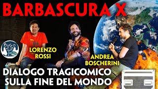 Barbascura X Dialogo tragicomico sulla fine del mondo [upl. by Caldwell]