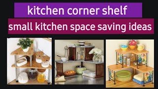 Kitchen corner shelf small kitchen space saving ideas [upl. by Enaujed]