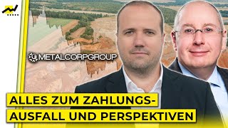 Metalcorp Anleihen So gehts für Anleger weiter  SdK Talk [upl. by Legim]