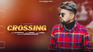 CROSSING Audio Song  R SUKHRAJ  JOGGA  AMAN  Rana Balachaur  Latest Punjabi Songs 2024  TRU [upl. by Elyc364]