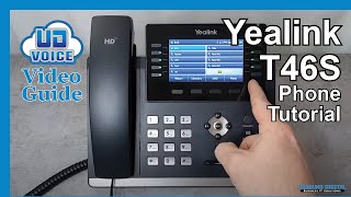 Yealink T46S Phone Tutorial ｜ UD Voice Video Guide [upl. by Aratal]