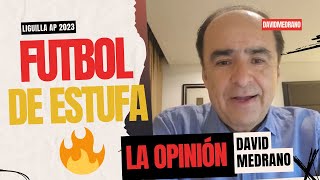 FUTBOL DE ESTUFA  OPINIÓN DAVID MEDRANO [upl. by Laemaj]