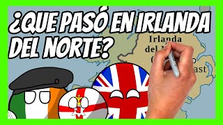 ✅ El CONFLICTO de IRLANDA DEL NORTE en 11 minutos [upl. by Nertie]