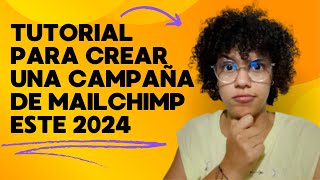 Tutorial para Crear una Campaña en Mailchimp este 2024 [upl. by Kirat694]