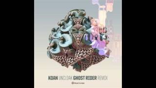 Koan  Uncloak Ghost Rider Remix  Official [upl. by Ynalem]