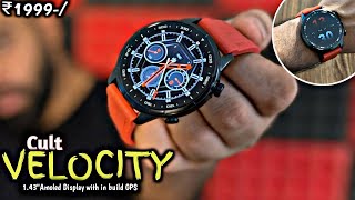 This is Best Round Dail smartwatch 2024Cult VELOCITY⚡️143 inches Amoled Display with in built GPS [upl. by Evangelist]