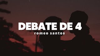 Romeo Santos  Debate de 4  Letra [upl. by Feinleib189]