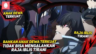 BAHKAN ANAK DEWA TERKUAT SEKALIPUN TIDAK BISA MENGALAHKAN RAJA IBLIS TIRANI ‼️ [upl. by Atalaya]