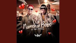 Vai Namorar Bobo [upl. by Elleinaj]