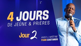 4 JOURS DE JEÛNE amp PRIÈRES  JOUR 2  Apôtre Yvan CASTANOU [upl. by Bobbee81]