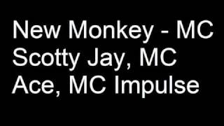 New Monkey  MC Scotty Jay MC Ace MC Impulse 4 [upl. by Sayer540]