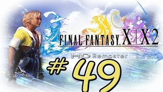 Final Fantasy X HD Remaster  Part 49  The imperfect run PS4 [upl. by Suoivart]