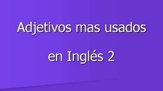 Adjetivos en inglés 2  vocabulario básico con pronunciación [upl. by Bak]