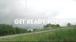 Get Ready For Advice EP4  Travail en descente [upl. by Ardnalak]