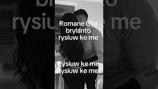 Romane Gila 2024 Brylanto Rysiuw ke me [upl. by Asiluj]