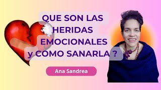 Qué son las Heridas Emocionales y cómo sanarlas  Ejercicio de liberación con Ana Sandrea [upl. by Shifrah630]