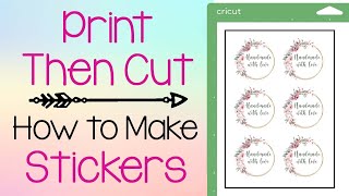 Cricut Tutorial How to Make Print then Cut Stickers [upl. by Phaidra]