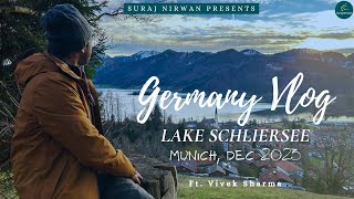 Germany Vlog  1  München Dec 2023  Lake Schliersee Munich  Suraj Nirwan  Ft Vivek Sharma [upl. by Galatea]