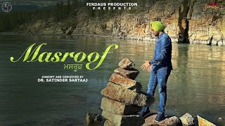 Masroof ਮਸਰੂਫ਼ Official Video  Satinder Sartaaj  Travel Diaries  New Punjabi Song 2024 [upl. by Merow]