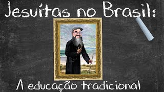 Jesuítas no Brasil A educação tradicional [upl. by Letnahs]