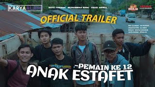 OFFICIAL TRAILER  ANAK ESTAFET  PEMAIN KE 12 [upl. by Honey379]