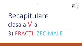 Recapitulare Clasa V Fractii zecimale [upl. by Nomad]