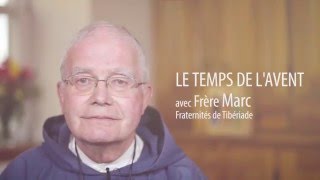 Le temps de lAvent avec le frère Marc [upl. by Mandie]