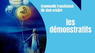 les démonstratifs  ladjectif démonstratif  Grammatik Französisch [upl. by Nyllewell986]